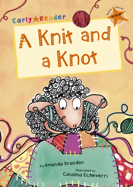 Knit and a Knot (Orange Early Reader)