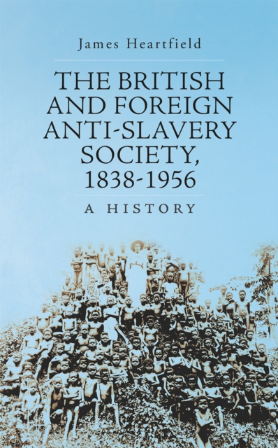 British and Foreign Anti-Slavery Society 1838-1956