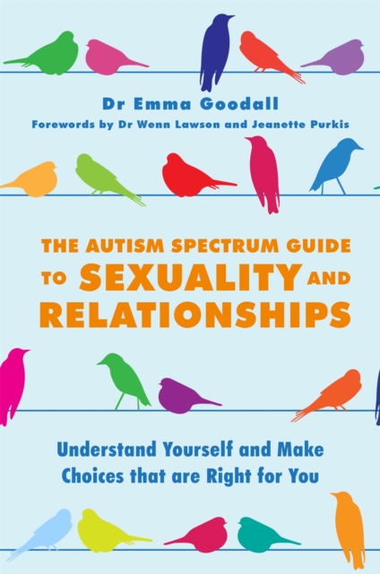 Autism Spectrum Guide to Sexuality and Relationships