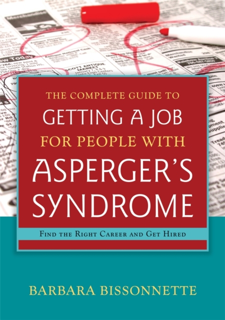 The Complete Guide to Getting a Job for People with Asperger's Syndrome