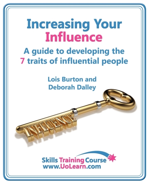 Developing Your Influencing Skills - How to Influence People by Increasing Your Credibility, Trustworthiness and Communication Skills