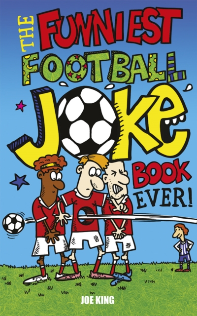 Funniest Football Joke Book Ever!