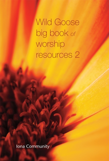 Wild Goose Big Book of Worship Resources volume 2
