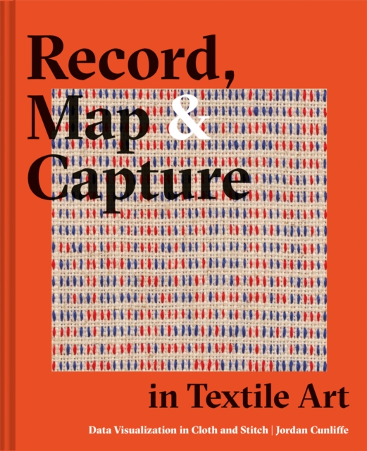 Record, Map and Capture in Textile Art