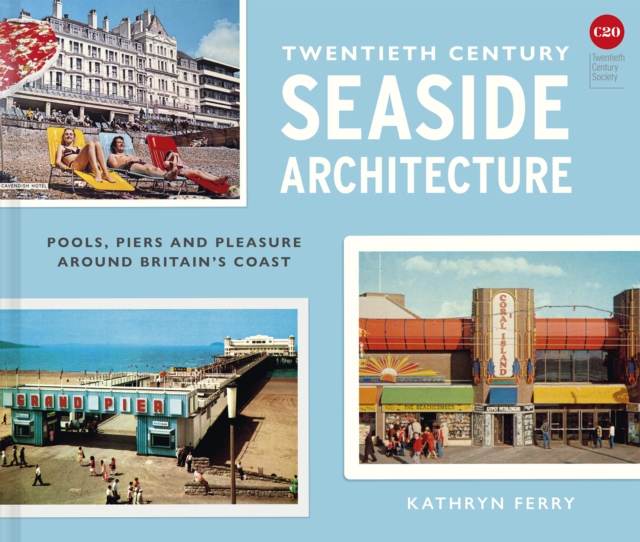 Twentieth Century Seaside Architecture
