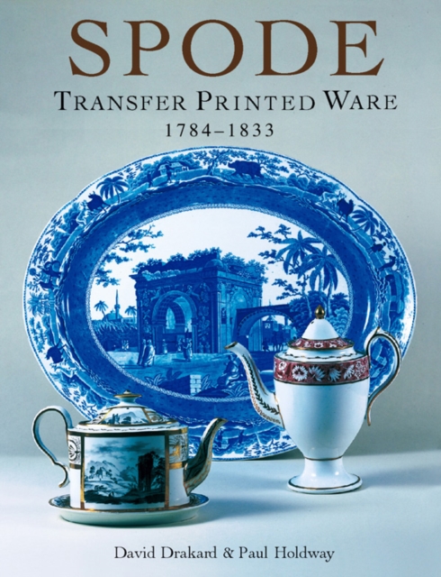 Spode Transfer Printed Ware 1784-1833: a New, Enlarged and Updated Edit. of the Comp. Guide