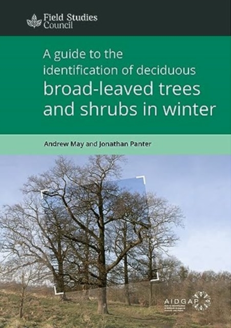 Guide to the Identification of Deciduous Broad - Leaved Trees and Shrubs in Winter