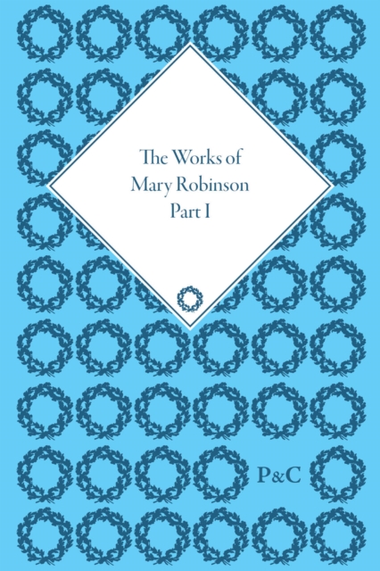 The Works of Mary Robinson, Part I