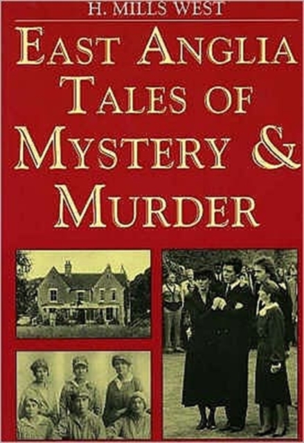 East Anglia Tales of Mystery and Murder