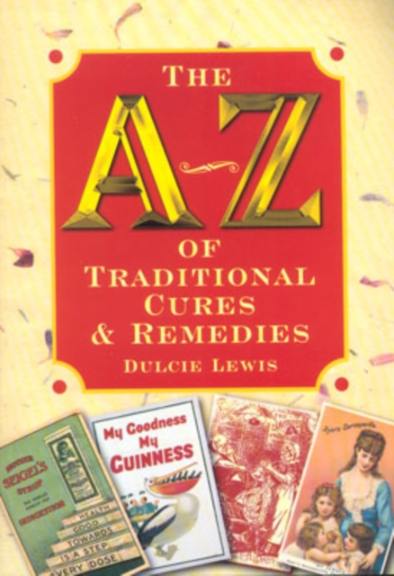 A-Z of Traditional Cures and Remedies