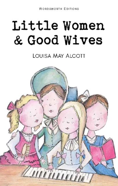 Little Women & Good Wives (Wordsworth Classics)