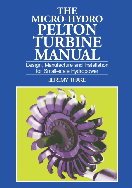 Micro-hydro Pelton Turbine Manual