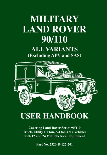 Military Land Rover 90/110 User Handbook All Variants (excluding APV and SAS)