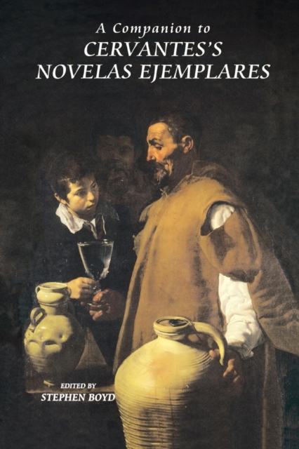 A Companion to Cervantes's Novelas Ejemplares