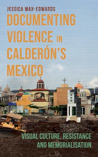 Documenting Violence in Calderon's Mexico