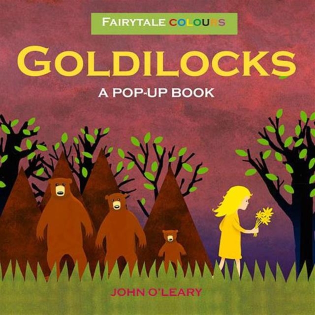 Fairy Tale Colours: Goldilocks A Pop-Up Book