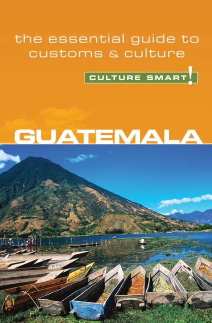 Guatemala - Culture Smart!