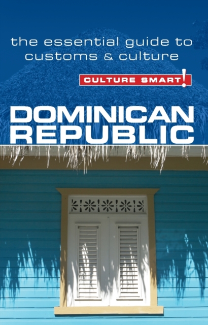 Dominican Republic - Culture Smart!