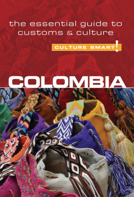 Colombia - Culture Smart! The Essential Guide to Customs & Culture