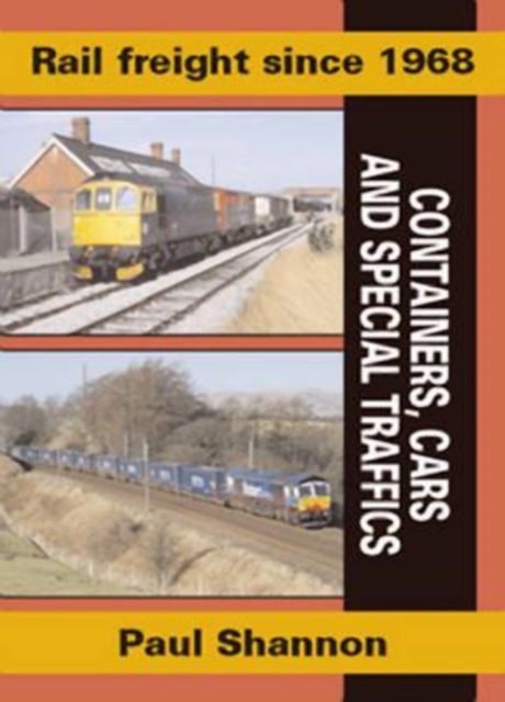Rail Freight Since 1968 - Containers, Cars and Special Traffics