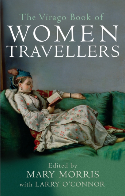 Virago Book Of Women Travellers.