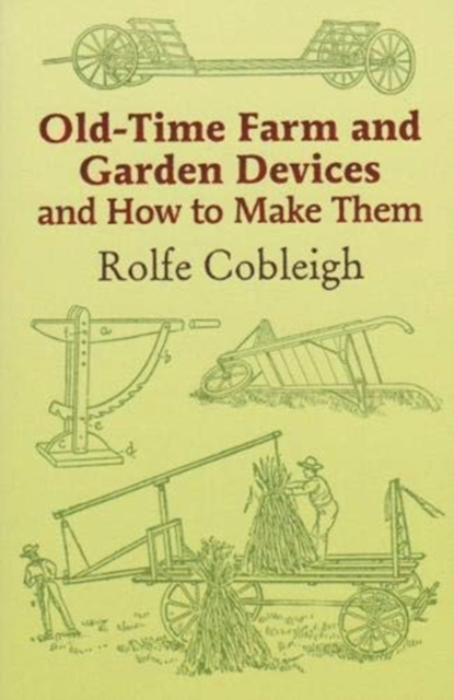 Old Time Farm and Garden Devices and how to make them