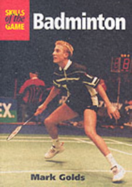 Badminton: Skills of the Game