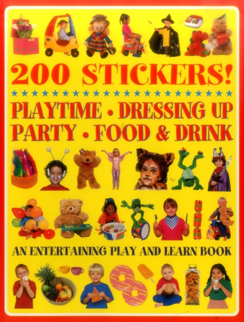 200 Stickers! Playtime. Dressing Up. Party. Food & Drink.