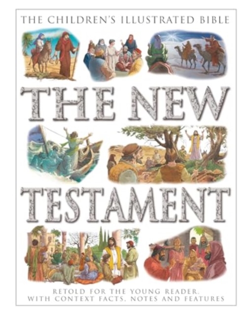 The Children's Illustrated Bible: The New Testament