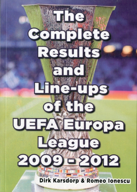 The Complete Results & Line-ups of the UEFA Europa League 2009-2012
