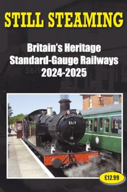 Still Steaming – Britain's Heritage Standard-gauge Railways 2023-2024