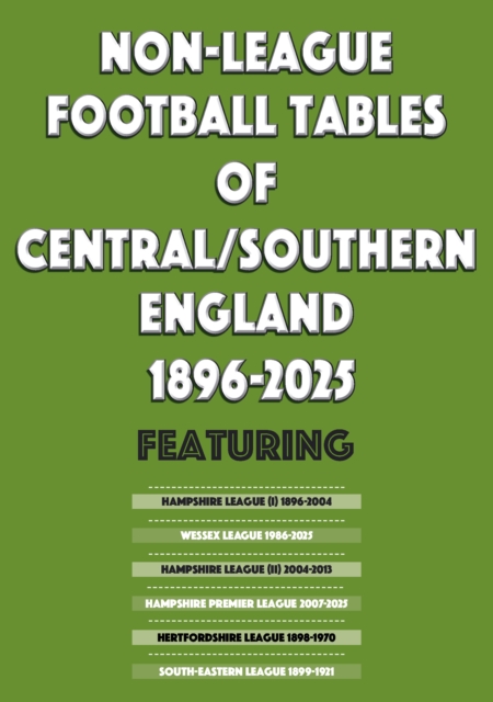 Non-League Football Tables of Central/Southern England 1896-2025
