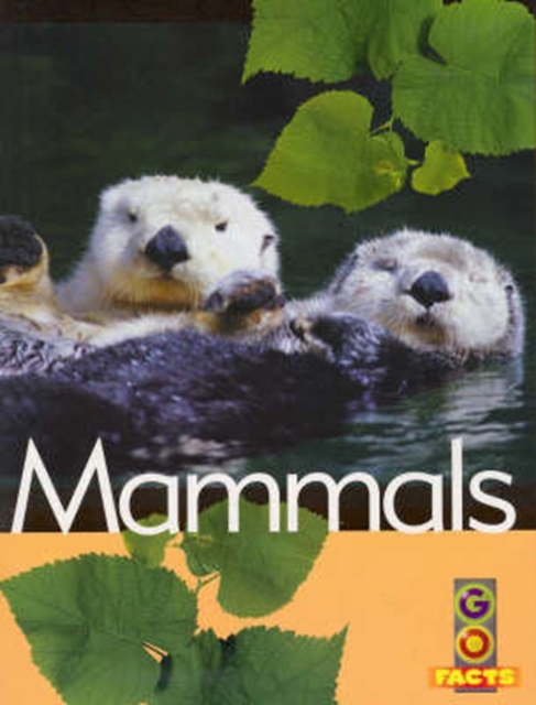 Mammals (Go Facts Animals)