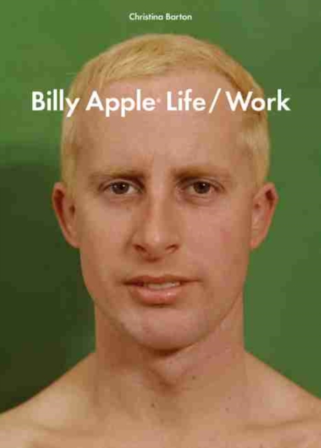 Billy Apple:Life/Work