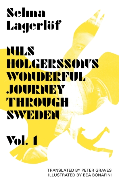 Nils Holgersson's Wonderful Journey Through Sweden: Volume 1