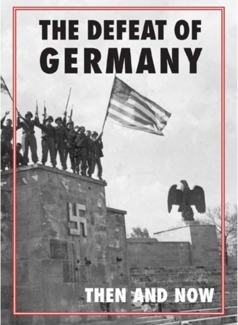 Defeat of Germany: Then and Now