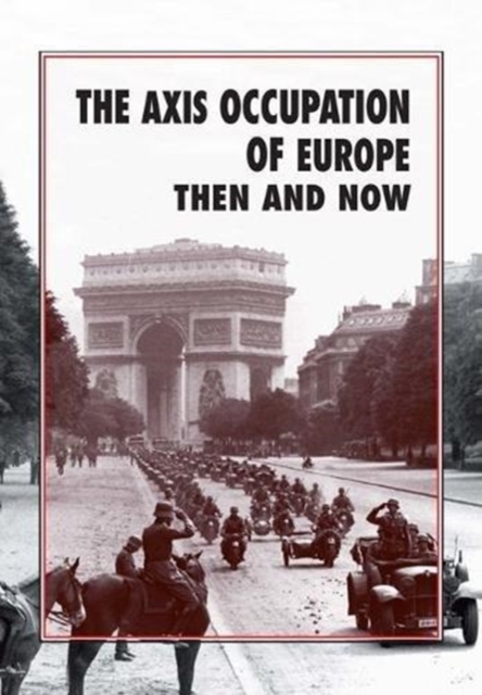 Axis Occupation of Europe Then and Now