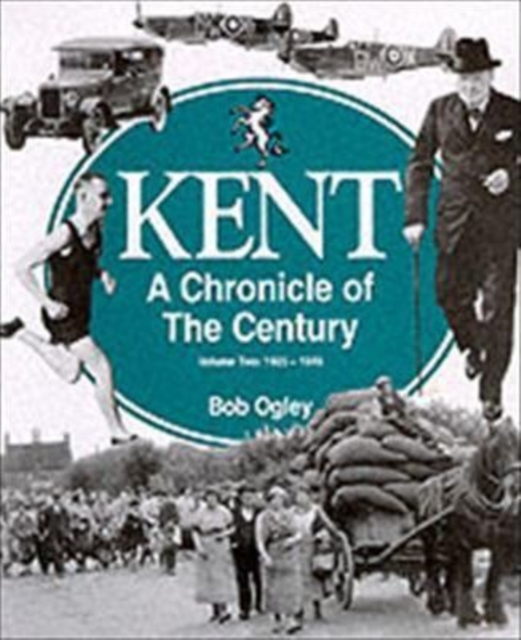 Kent: A Chronicle of the Century