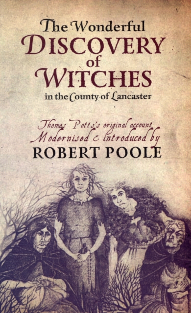 Thomas Potts, the Wonderful Discovery of Witches in the County of Lancaster