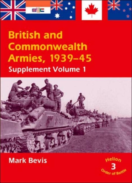 British and Commonwealth Armies 1939-45 Supplement Volume 1