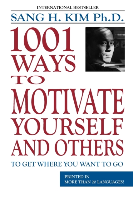 1001 Ways to Motivate Yourself & Others