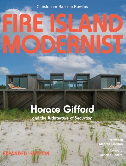 Fire Island Modernist: Horace Gifford and the Architecture of Seduction