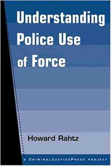 Understanding Police Use of Force