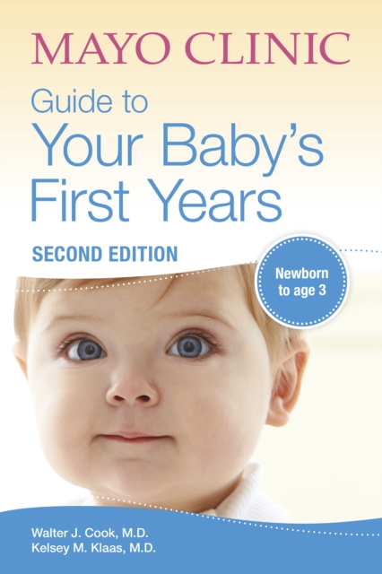 Mayo Clinic Guide To Your Baby's First Years