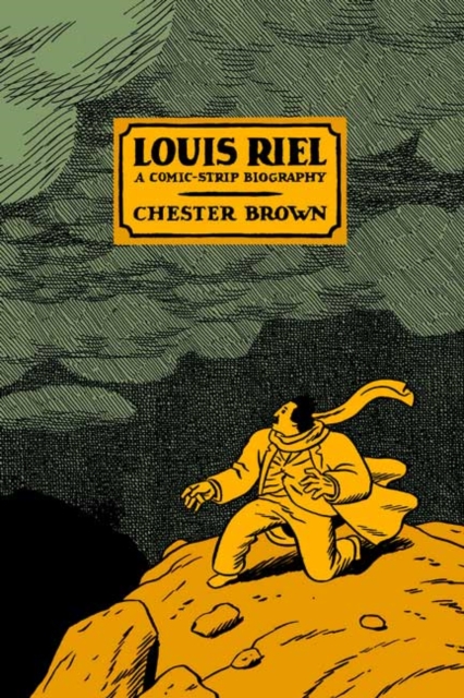 Louis Riel - a Comic-Strip Biography