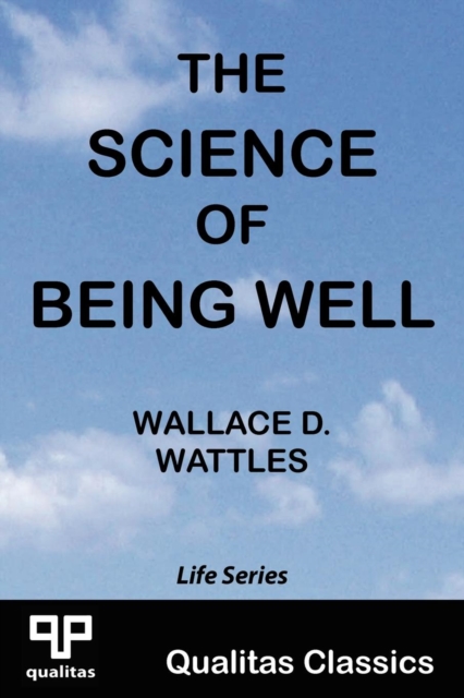 Science of Being Well (Qualitas Classics)