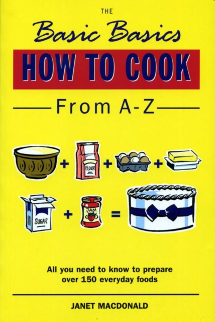 Basic Basics How to Cook from A-Z