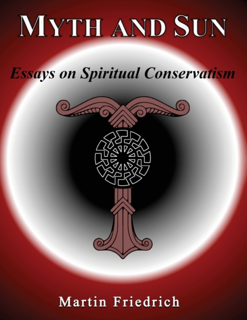 Myth and Sun Essays on Spiritual Conservatism