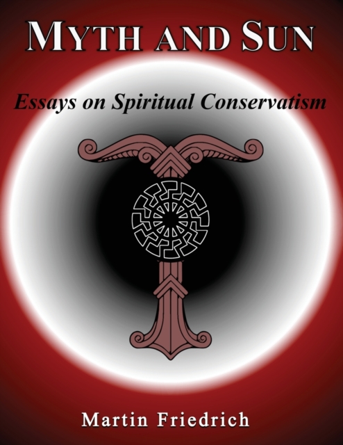 Myth and Sun Essays on Spiritual Conservatism
