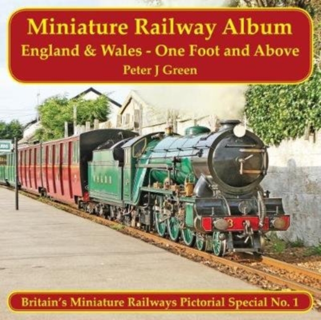 Miniature Railway Album England and Wales - One Foot and Above